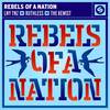 Rebels Of A Nation - LNY TNZ&Ruthless&The Kemist