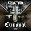 CRIMINAL - Kronkel Dom