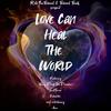 Love Can Heal The World(feat. Yung Priest Da Preacher, End Timez, Kelvintae & ANA) - RobThaBeloved&Yung Priest Da Preacher&End Timez&Kelvintae&Ana