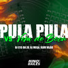 Pula Pula Vs Vem de Boca (Explicit) - Igor vilão&DJ C15 DA ZO&DJ Mega