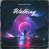 Walking - Heaven & Alone