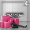 Fuck the box (Explicit) - Max Vega&Satsuma Music