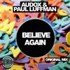 Believe Again (Original Mix) - Audox&Paul Luffman