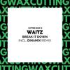 Break It Down (Dinamix Remix) - Waitz