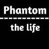 The Life - Phantom