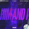 Him & I (Explicit) - Rushlow&Fyex&Nito-Onna&Alexander Schwartz&Dakarai Gwitira&Edgar Machuca&Gerald Gillum&Halsey&Jim Lavigne&Joe Khajadourian&Madison Love