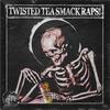 Twisted Tea Smack Raps! (Explicit) - Shade Apollo