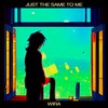 Just the Same to Me (Remix) - Wira