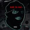 Make Em Mad (Explicit) - SelfPaidlol&JohnHart4