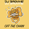 Off The Chain - DJ Brownie