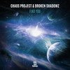 Find You - Chaos Project&Broken Shadowz