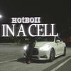 In A Cell (Explicit) - Hotboii