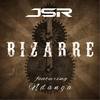 Bizarre(feat. Ndanga) (Explicit) - Jsr&Ndanga