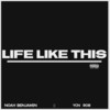 Life Like This (Explicit) - Noah Benjamin&YCN Rob