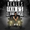 Reales Fkin G's(feat. Thigio) - DJ June&Thigio