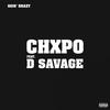 Goin' Brazy (Explicit) - Chxpo&D Savage