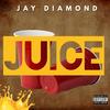 Juice (Explicit) - JayDiamond323