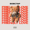 Friendly Love (Explicit) - BOBCTAP
