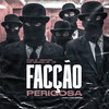 Facção Perigosa (Explicit) - Don N&mc denver&MC MENOR JC&TR&Tropa da W&S