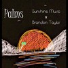 Palms (feat. Brandon Taylor) (Explicit) - Sunshine Music&Brandon Taylor