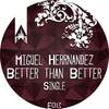 Better Than Better (Original Mix) - Miguel Herrnandez