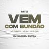 MTG - VEM COM BUNDÃO (feat. Mc Theuzyn, Mc Mr. Bim & Mc Myres|Explicit) - Dj Gabriel Dutra&MC Theuzyn&Mc Mr. Bim&MC Myres