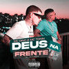 Deus na Frente (Explicit) - MC Dino&MC TONN&DJ Al4ddin