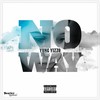 No Way (Explicit) - Yung Yizzo