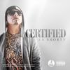 Certified(feat. Drifter & E-Jay) (Explicit) - SA Shorty&Drifter&E-Jay