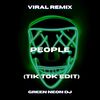 People I've Been Drinking More Alcohol For The Past Five Days (Tik Tok Edit) (Remix) - Green Neon DJ