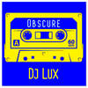 Obscure - DJ Lux