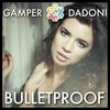 Bulletproof (Gamper & Dadoni Remix) - Gamper&Dadoni&La Roux