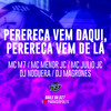 Perereca Vem Daqui, Perereca Vem de Lá (Explicit) - MC M7&MC MENOR JC&MC Julio JL&Noguera DJ&DJ Magrones