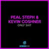 Only Sh*t - Peal Steph&Kevin Coshner