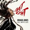 Get Out(feat. Matty & JayJ) (Radio Edit) - Kwanza Jones&Matty&Jayj