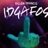 IDGAFOS 2.0 - Dillon Francis