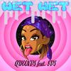 Wet Wet(feat. Someone Very Smooth) (Explicit) - QUEENVS&Someone Very Smooth