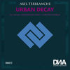 Urban Decay (Underground Ticket) - Axel Terblanche&Underground Ticket