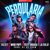 Perdularia (Prod. by Dj Cham) - Wildey&Wow Popy&Fixty Ordara y Ja Rulay&Ja Rulay&Fixty Ordara