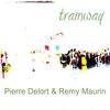 Tramway - Pierre Delort&Remy Maurin