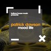 Mood Life (Original Mix) - Patrick Dawson