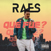 Qué Fue? - Raes