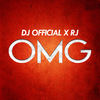 OMG ((Explicit)) - DJ Official&Rj