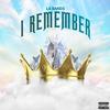 I Remember (Explicit) - La Bands