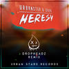 Heresy (Dropheadz Remix) - Urbanstep&Sever倒刺&Dropheadz