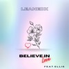 Believe In Love(feat. Ellie) - LeanedX&Ellie
