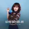 Giá Như Quên Được Anh (Ytmix) - Tang Quynh My