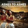 Ashes to Ashes (feat. Piano Sisters, DrummeRTee924 & Moxion Deep SA) - Ngobz&Piano Sisters&DrummeRTee924&Moxion Deep SA