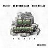 Big money(feat. Og Boobie Black & Chino Dollaz) (remix|Explicit) - Playa-T&OG Boobie Black&Chino Dollaz