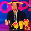 OOP! (Dipha Barus Remix) - NYK&brb.&Dipha Barus